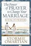 The Power of Prayer to Change Your Marriage Book of Prayers