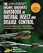 The Organic Gardener's Handbook of Natural Insect and Disease Control: A Complete Problem-Solving Guide to Keeping Your Garden and Yard Healthy Withou [ORGANIC GARDENERS HANDBK OF NA]