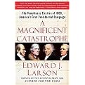 A Magnificent Catastrophe (The Tumultuous Election of 1800, America's First Presidential Campaign) (Reprint) (Paperback)