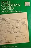 Irish Christian names : an A-Z of first names