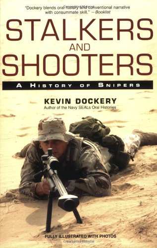 Stalkers and Shooters: A History of Snipers, by Kevin Dockery