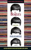 Die Beatles und die Philosophie: Kl&uuml;ger werden mit der besten Band aller Zeiten - 