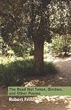 The Road Not Taken, Birches, and Other Poems