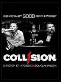 COLLISION: Christopher Hitchens vs. Douglas Wilson