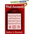 Vital Accounts: Quantifying Health and Population in Eighteenth-Century England and France (Cambridge Studies in the... by Andrea A. Rusnock