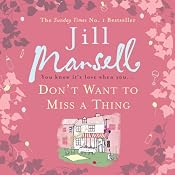 Don't Want to Miss a Thing | [Jill Mansell]