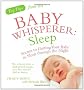 Top Tips from the Baby Whisperer: Sleep: Secrets to Getting Your Baby to Sleep through the Night