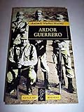 Ardor guerrero - Una memoria militar - Antonio Mu&ntilde;oz Molina