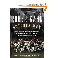 October Men: Reggie Jackson, George Steinbrenner, Billy Martin, and the Yankees' Miraculous Finish in 1978