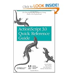 The ActionScript 3.0 Quick Reference Guide: For Developers and Designers Using Flash: For Developers and Designers Using Flash CS4 Professional (Adobe Developer Library)