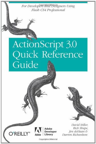 The ActionScript 3.0 Quick Reference Guide: For Developers and Designers Using Flash: For Developers and Designers Using Flash CS4 Professional (Adobe Developer Library)
