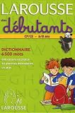 Larousse des d�butants : CP-CE, 6-8 ans