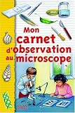 Mon carnet d\'observation au microscope