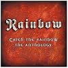 Catch the Rainbow: The Anthology Catch the Rainbow: The Anthology