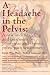 Books : A Headache in the Pelvis: A New Understanding and Treatment for Prostatitis and Chronic Pelvic Pain Syndromes