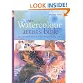 The Watercolour Artist's Bible: The Essential Reference for the Practicing Artist