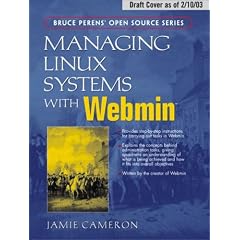 Managing Linux Systems with Webmin: System Administration and Module Development (Bruce Perens' Open Source)