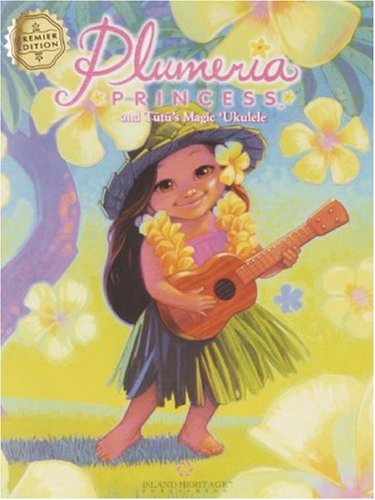 Plumeria Princess and Tutu's Magic Ukulele
