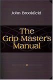 The Grip Masters Manual