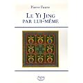 Le Yi Jing par lui-m�me