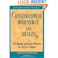 Consciousness, Bioenergy and Healing: Self-Healing and Energy Medicine for the 21st Century (Healing Research, Vol. 2;... by Daniel J. Benor