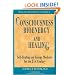 Consciousness, Bioenergy and Healing: Self-Healing and Energy Medicine for the 21st Century (Healing Research, Vol. 2; Professional Edition)