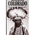 Colorado, a History in Photographs: A History in Photograph by Dan Klinglesmith and Patrick Soran