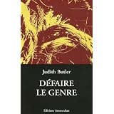 D�faire le genrepar Judith Butler