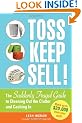 Toss, Keep, Sell!: The Suddenly Frugal Guide to Cleaning Out the Clutter and Cashing in