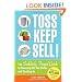 Toss, Keep, Sell!: The Suddenly Frugal Guide to Cleaning Out the Clutter and Cashing In