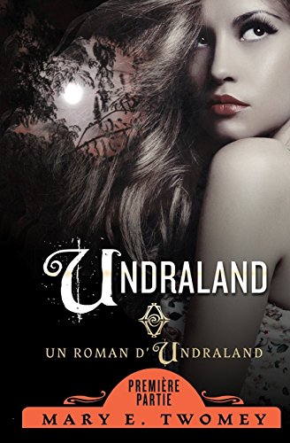 Undraland: The French Translation (Volume 1) (French Edition)
