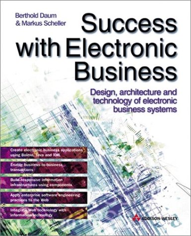 Image of: Success with Electronic Business: Design, Architecture and Technology of Electronic Business Systems (With CD-ROM)