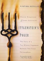 Wittgenstein's Poker: The Story of a Ten-Minute Argument Between Two Great Philosophers