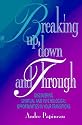 Breaking Up, Down and Through: Discovering Spiritual and Psychological Opportunities in Your Transitions