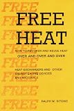 Free Heat: How to Recover, Re-Use, and Conserve Energy You Have Already Paid for