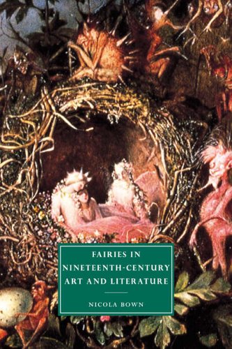Fairies in Nineteenth-Century Art and Literature (Cambridge Studies in Nineteenth-Century Literature and Culture)