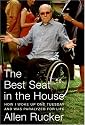 The Best Seat in the House: How I Woke Up One Tuesday and Was Paralyzed for Life
