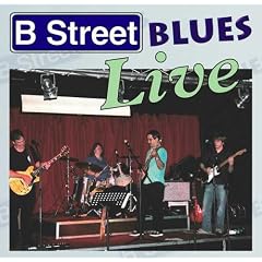 B Street Blues Live