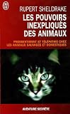 Les pouvoirs inexpliqu�s des animaux - Pressentiment et t�l�pathie chez les animaux sauvages et domestiques