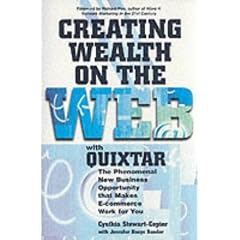 Creating Wealth on the Web with Quixtar: The Phenomenal New Business Opportunity That Makes E-commerce Work for You