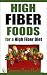 High Fiber Foods For A High Fiber Diet