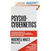 Psycho-Cybernetics, A New Way to Get More Living Out of Life