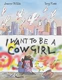 I want to be a cow girl