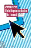 Review Wiley VCH  / Ganzheitliche Marketingkommunikation Im Internet: Der Weg Zur Erfolgreichen Homepage