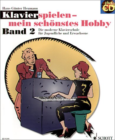 Klavierspielen - mein schönstes Hobby. (Bd. 2): Die moderne Klavierschule für Jugendliche und Erwachsene