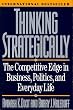 Thinking Strategically: The Competitive Edge in Business, Politics, and Everyday Life