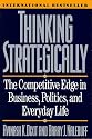 Thinking Strategically: The Competitive Edge in Business, Politics, and Everyday Life