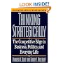 Thinking Strategically: The Competitive Edge in Business, Politics, and Everyday Life