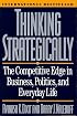 Thinking Strategically: The Competitive Edge in Business, Politics, and Everyday Life
