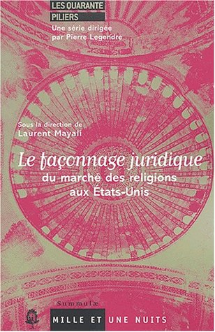 Le Faconnage juridique du march� des religions aux Etats-Unis